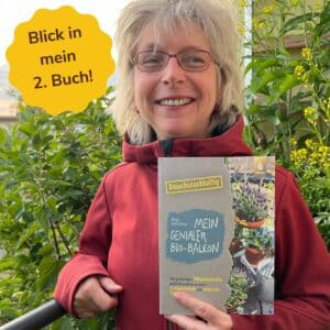 Blick in mein 2. Buch: "Mein genialer Bio-Balkon. Mit großartigen Pflanzenkombis & DIY-Projekten zu mehr Artenvielfalt und leckerer Ernte"