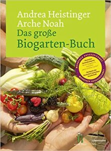 Das große Biogarten-Buch andrea heistinger