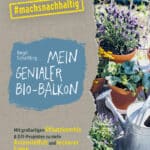 Mein neues Buch zum nachhaltigen Balkongärtnern: "Mein-genialer Bio-Balkon", erschienen im Ulmer Verlag