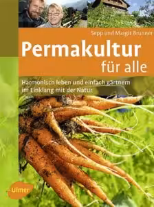 Buchempfehlung Permakultur für alle: Harmonisch leben und einfach gärtnern im Einklang mit der Natur