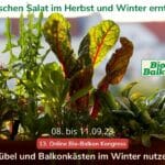 Beim 13. ONLINE BIO-BALKON KONGRESS VOM 8. BIS 11. SEPTEMBER 2023 "Schluss mit leeren Balkonkästen im Winter!" informieren 10 ExpertInnen