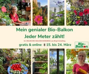 14. Online Bio-Balkon-Kongress "Jeder Meter zählt!" startet am 15. März mit 33 Experten zum ökologischen Gärtnern auf kleinem Raum.