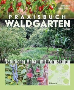 "Praxisbuch Waldgarten" von Volker Kranz und Frederick Deemter