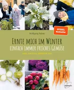 Wolfgang Palmes Buch: Ernte mich im Winter zum Anbau von Wintergemüse