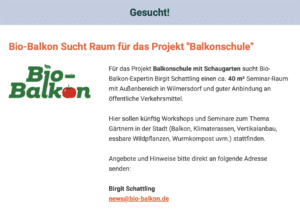 Raum für Balkonschule in Berlin als Leuchtturmprojekt für naturnahes Gärtnern mit wegweisenden Impulsen für naturnahes Gärtnern auf kleinem Raum zentral in Berlin gesucht