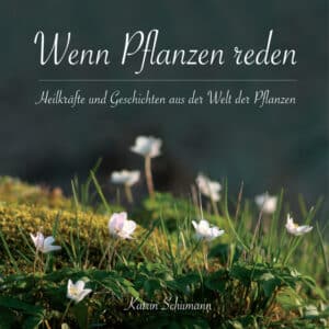 Buch von Katrin Schumann: Wenn Pflanzen reden