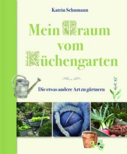Buch von Katrin Schumann: Mein Traum vom Küchengarten.jpg