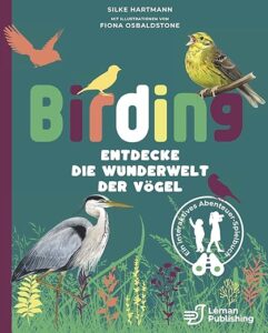 Buch von Vogelguckerin Silke Hartmann: Birding - Entdecke die Wunderwelt der Vögel.- Das Mitmachbuch zur Vogelkunde. Mit Rätseln, Naturabenteuer und Tipps zur Vogelbestimmung
