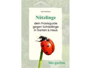 Nützlinge - dein Praxisguide gegen Schädlinge in Garten und Haus von Hochbeetexpertin und Autorin Doris Kampas