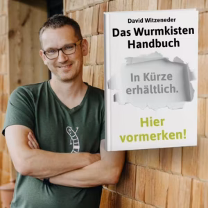 Handbuch zur Wurmkompostierung in einer Wurmkiste von David Witzeneder